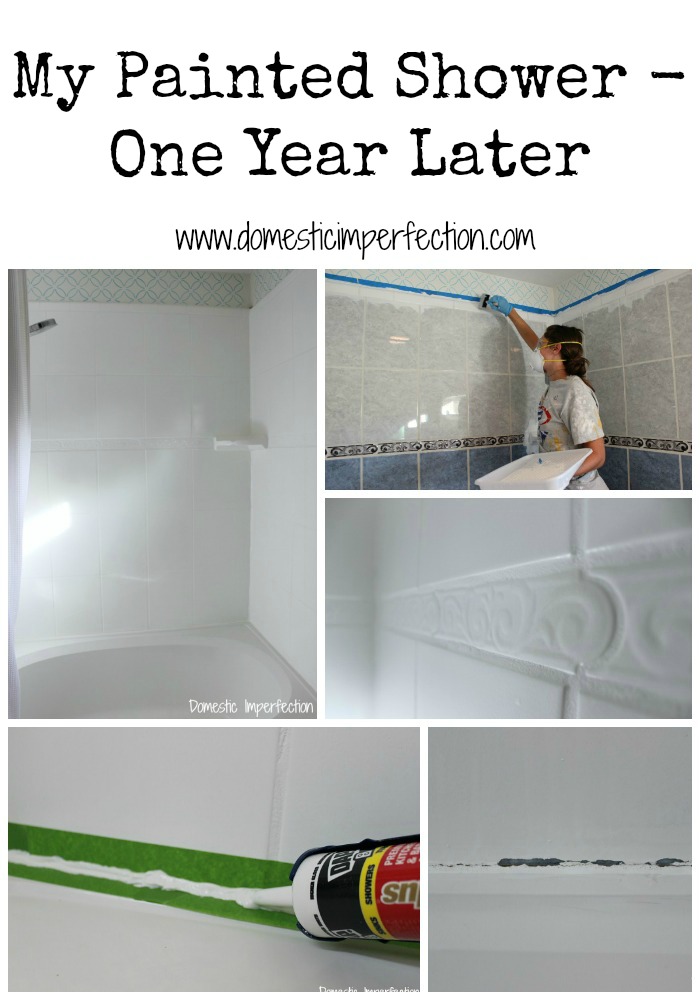 My Painted Shower One Year Later Domestic Imperfection